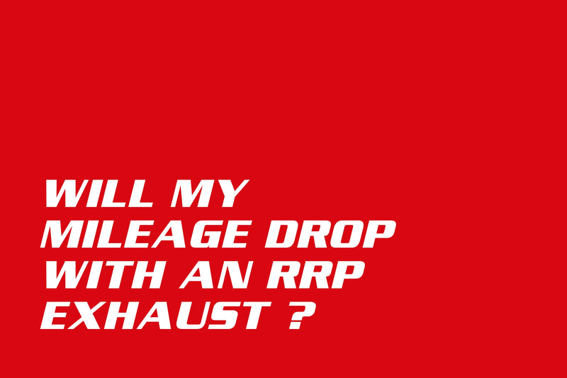 Will My Mileage Drop with an RRP Performance Exhaust?