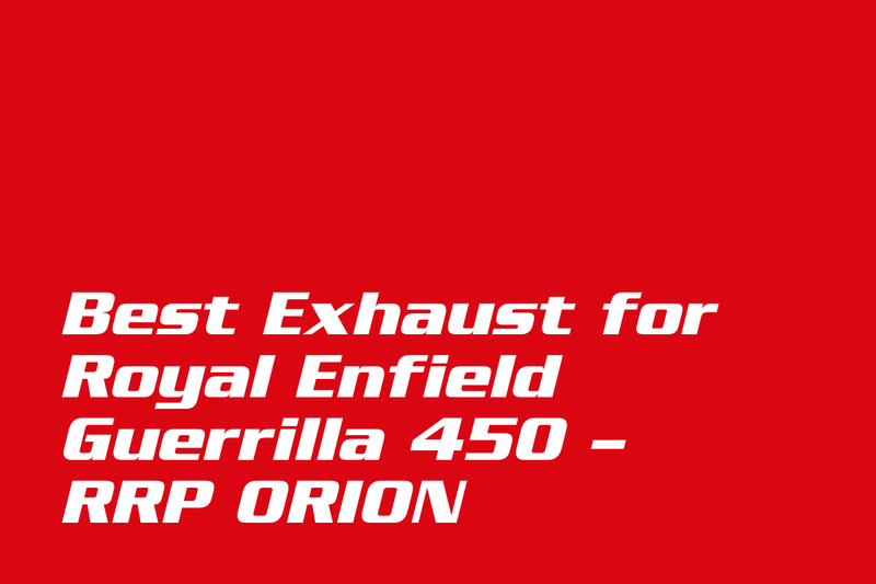 Best Exhaust for Royal Enfield Guerrilla 450 – RRP ORION